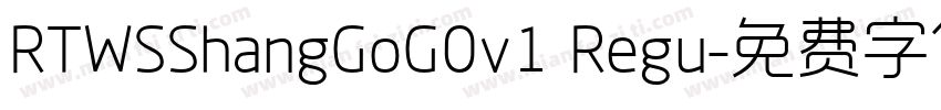 RTWSShangGoG0v1 Regu字体转换